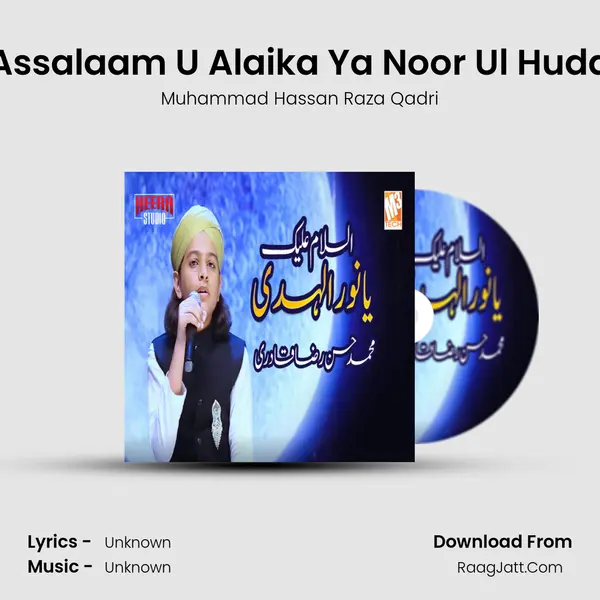 Assalaam U Alaika Ya Noor Ul Huda - Single - Muhammad Hassan Raza Qadri
