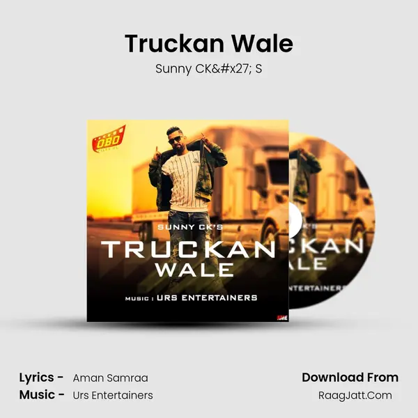 Truckan Wale - Sunny CK' S