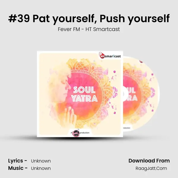 #39 Pat yourself, Push yourself MP3 Song by Fever FM - HT Smartcast Cover