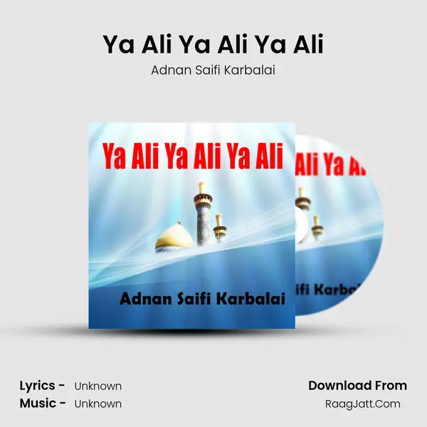 Ya Ali Ya Ali Ya Ali MP3 Song by Adnan Saifi Karbalai Cover