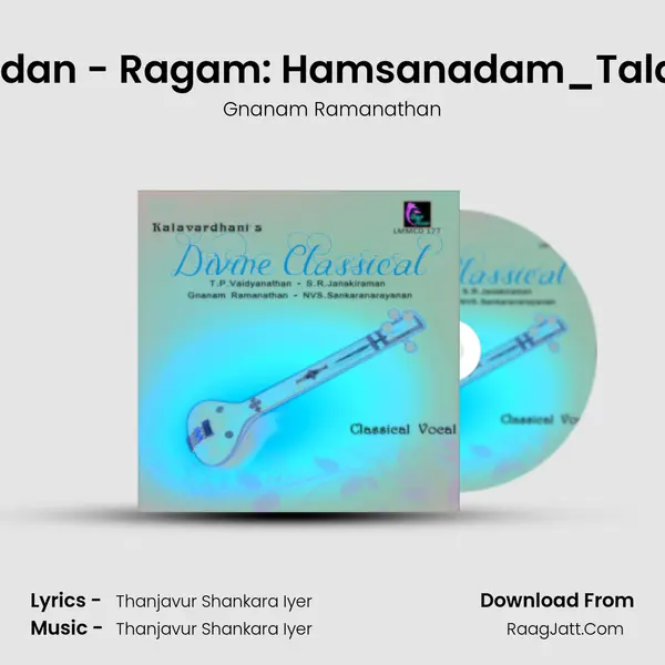 Yezhiludan - Ragam: Hamsanadam_Talam: Adi MP3 Song by Gnanam Ramanathan Cover