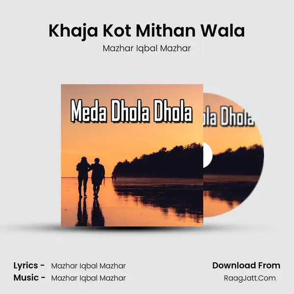 Khaja Kot Mithan Wala MP3 Song by Mazhar Iqbal Mazhar Cover