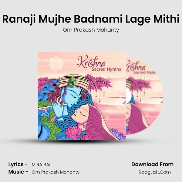 Ranaji Mujhe Badnami Lage Mithi MP3 Song by Om Prakash Mohanty Cover