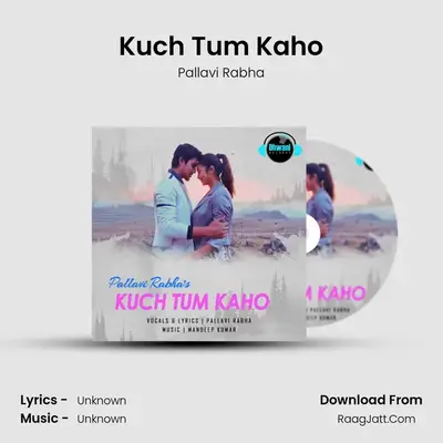 Kuch Tum Kaho - Single - Pallavi Rabha