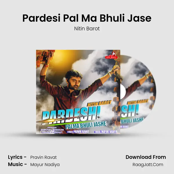 Pardesi Pal Ma Bhuli Jase - Nitin Barot