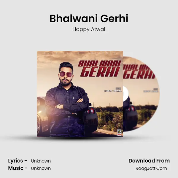 Bhalwani Gerhi - Happy Atwal