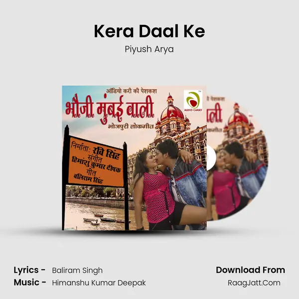 Kera Daal Ke MP3 Song by Piyush Arya Cover