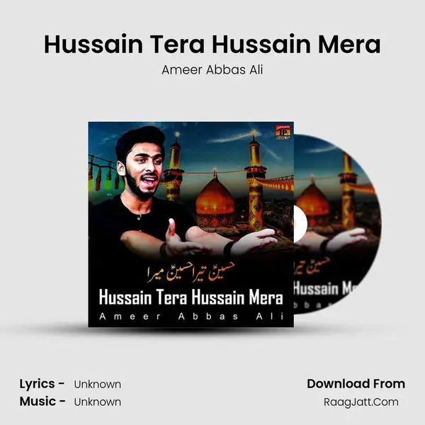 Hussain Tera Hussain Mera - Single - Ameer Abbas Ali