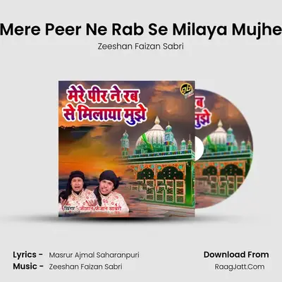 Mere Peer Ne Rab Se Milaya Mujhe MP3 Song by Zeeshan Faizan Sabri Cover