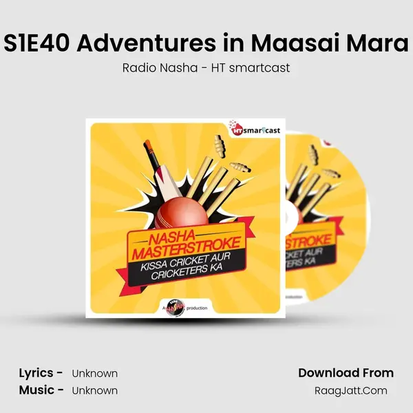 S1E40 Adventures in Maasai Mara MP3 Song by Radio Nasha - HT smartcast Cover