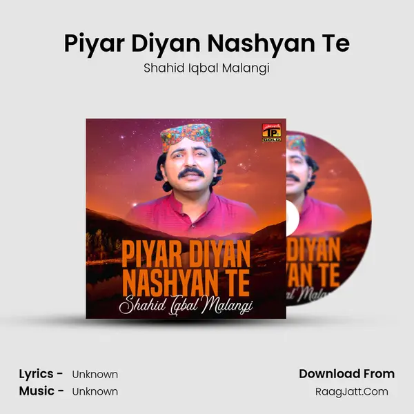 Piyar Diyan Nashyan Te MP3 Song by Shahid Iqbal Malangi Cover