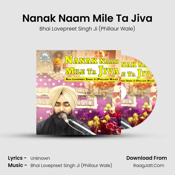Nanak Naam Mile Ta Jiva - Bhai Lovepreet Singh Ji (Phillaur Wale)
