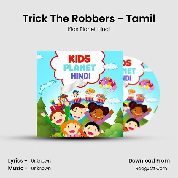 Trick The Robbers - Tamil MP3 Song by Kids Planet Hindi Cover