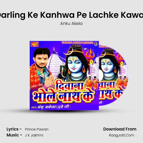Darling Ke Kanhwa Pe Lachke Kawar MP3 Song by Anku Akela Cover