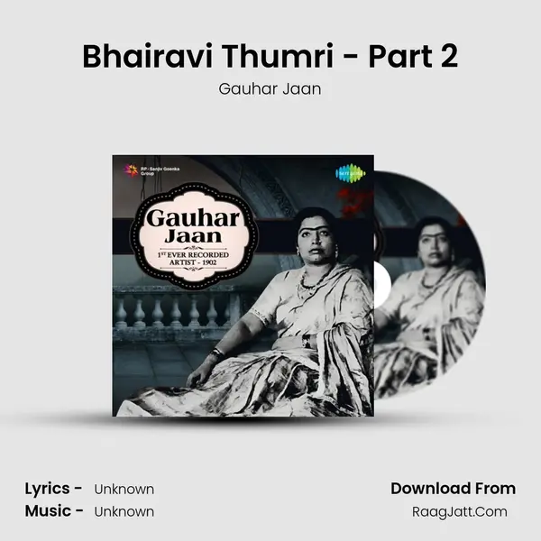 Bhairavi Thumri - Part 2 MP3 Song by Gauhar Jaan Cover