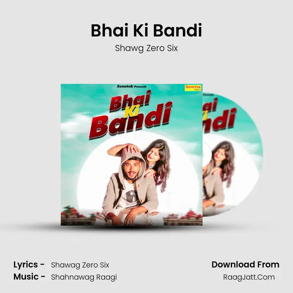 Bhai Ki Bandi - Shawg Zero Six