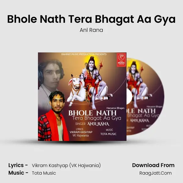 Bhole Nath Tera Bhagat Aa Gya - Anl Rana