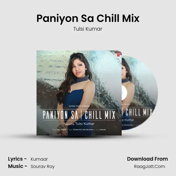 Paniyon Sa Chill Mix - Tulsi Kumar