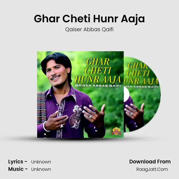 Ghar Cheti Hunr Aaja - Single - Qaiser Abbas Qaifi