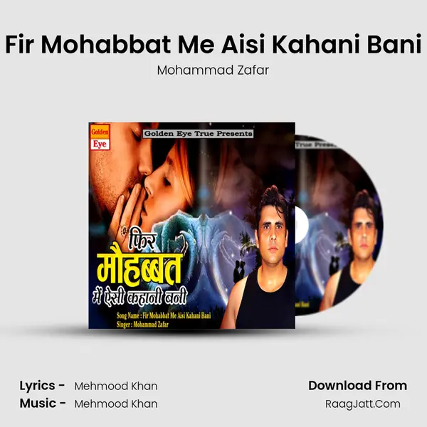 Fir Mohabbat Me Aisi Kahani Bani mp3 song