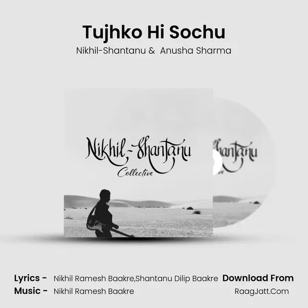 Tujhko Hi Sochu MP3 Song by Nikhil-Shantanu Cover