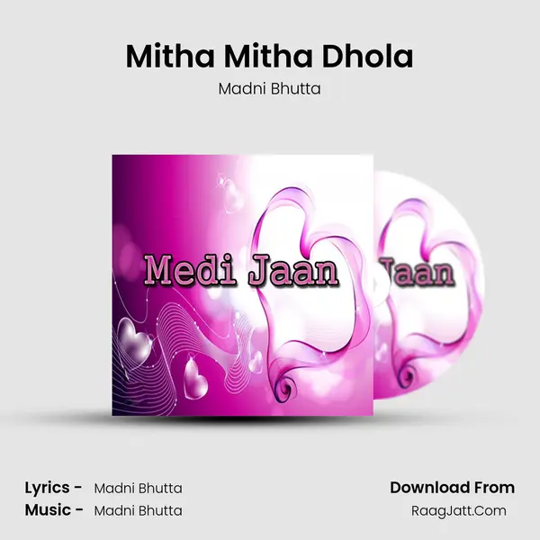 Mitha Mitha Dhola MP3 Song by Madni Bhutta Cover