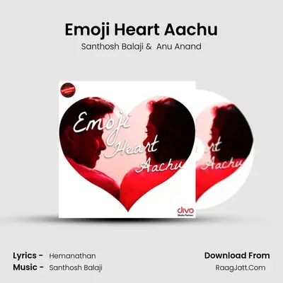 Emoji Heart Aachu - Santhosh Balaji