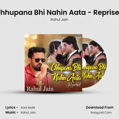 Chhupana Bhi Nahin Aata - Reprised - Rahul Jain