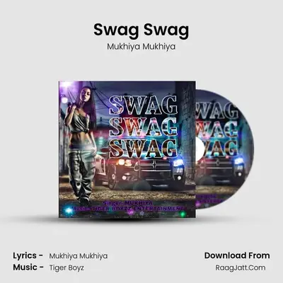 Swag Swag Swag - Mukhiya Mukhiya