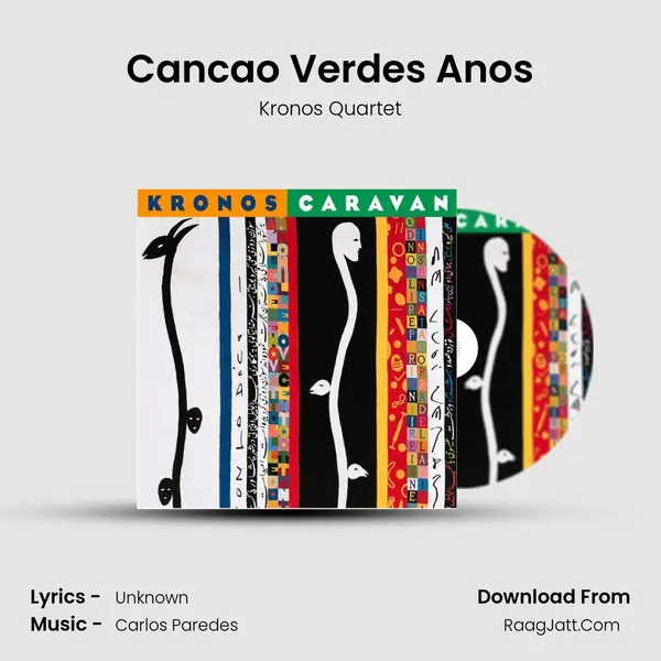 Cancao Verdes Anos MP3 Song by Kronos Quartet Cover