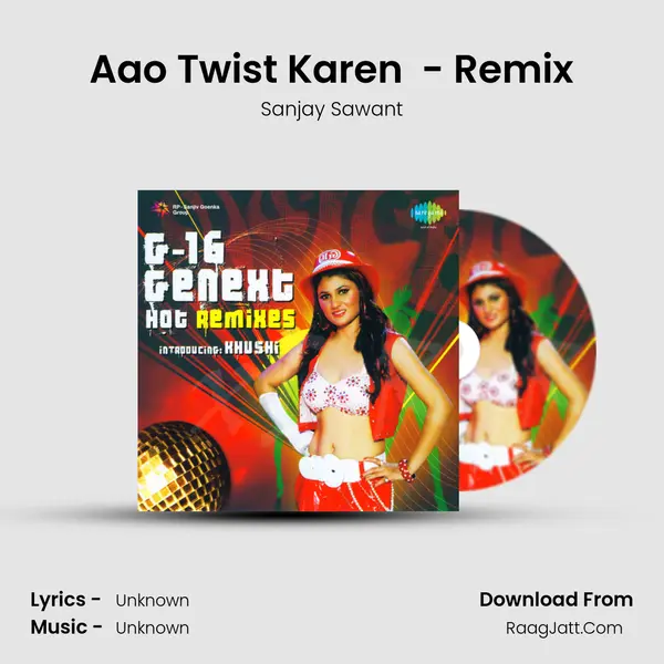 Aao Twist Karen  - Remix MP3 Song by Sanjay Sawant Cover