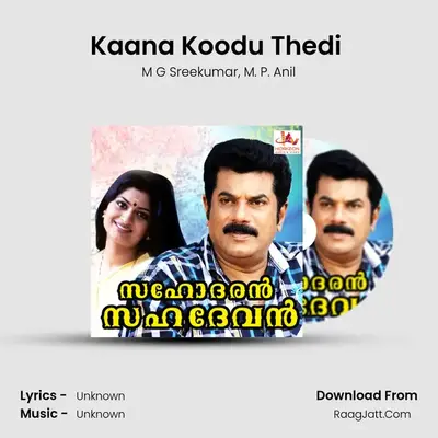 Kaana Koodu Thedi (From â€œSahodaran Sahadevanâ€) - Single - M G Sreekumar
