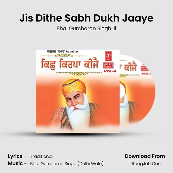 Jis Dithe Sabh Dukh Jaaye MP3 Song by Bhai Gurcharan Singh Ji Cover