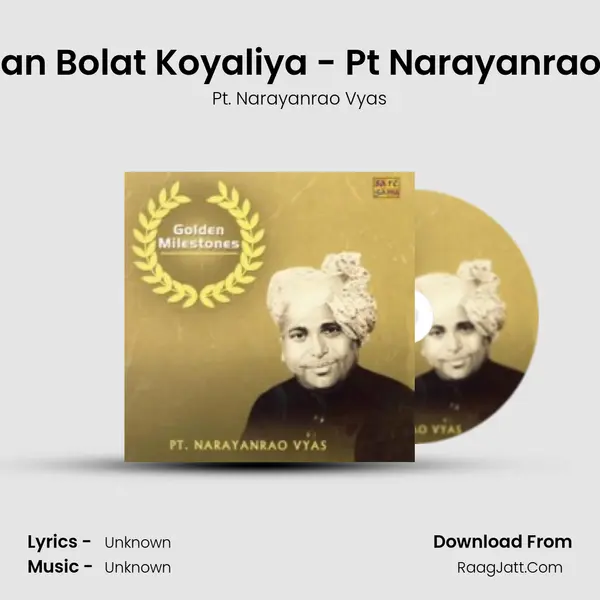Ban Ban Bolat Koyaliya - Pt Narayanrao Vyas MP3 Song by Pt. Narayanrao Vyas Cover
