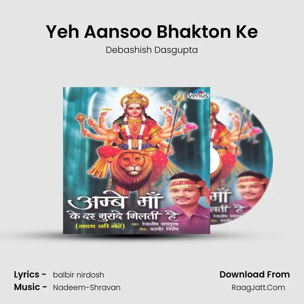 Yeh Aansoo Bhakton Ke MP3 Song by Debashish Dasgupta Cover