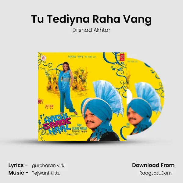 Tu Tediyna Raha Vang MP3 Song by Dilshad Akhtar Cover