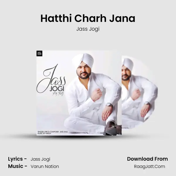 Hatthi Charh Jana MP3 Song by Jass Jogi Cover
