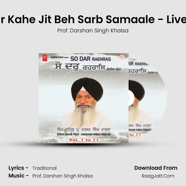 Sodar Tera Kahe So Ghar Kahe Jit Beh Sarb Samaale - Live On 26.01.08 Morning At  MP3 Song by Prof. Darshan Singh Khalsa Cover