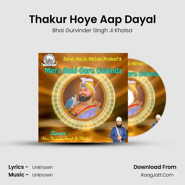 Thakur Hoye Aap Dayal MP3 Song by Bhai Gurvinder Singh Ji Khalsa Cover