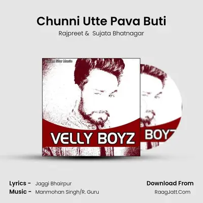 Chunni Utte Pava Buti MP3 Song by Rajpreet Cover