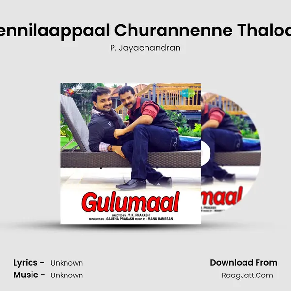 Vennilaappaal Churannenne Thalodu MP3 Song by P. Jayachandran Cover