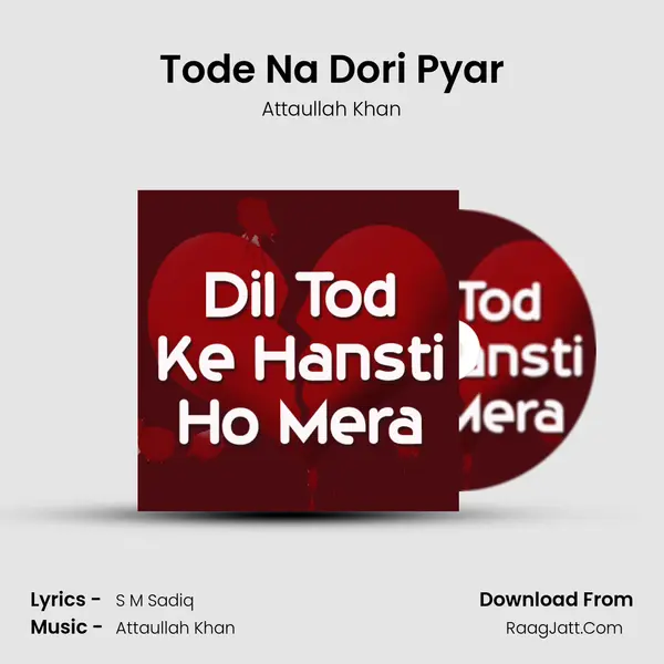 Tode Na Dori Pyar MP3 Song by Attaullah Khan Cover