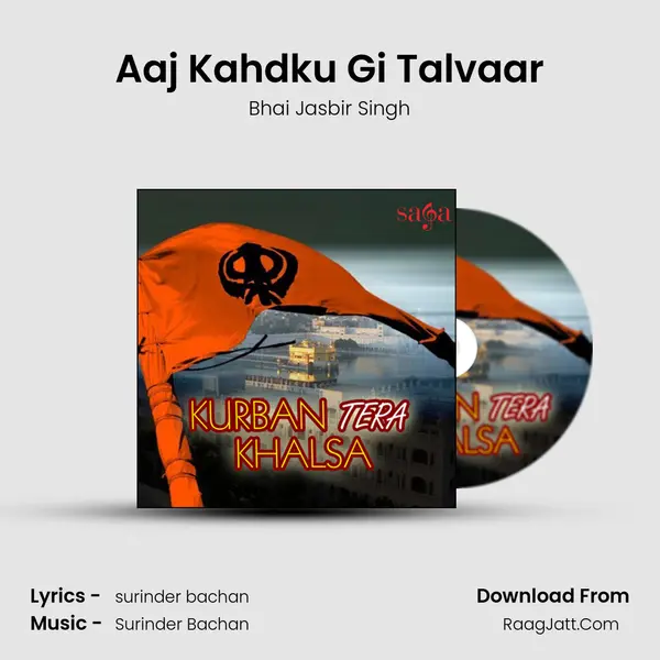 Aaj Kahdku Gi Talvaar MP3 Song by Bhai Jasbir Singh Cover