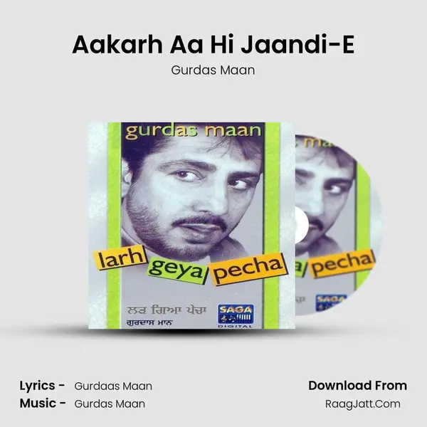 Aakarh Aa Hi Jaandi-E MP3 Song by Gurdas Maan Cover