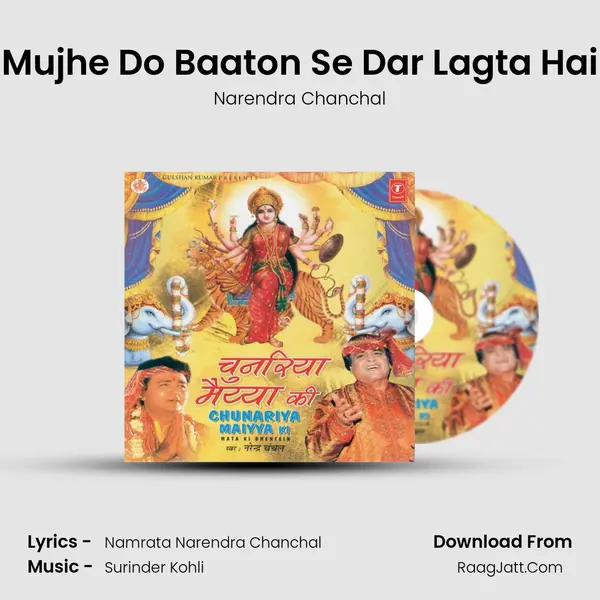 Mujhe Do Baaton Se Dar Lagta Hai MP3 Song by Narendra Chanchal Cover