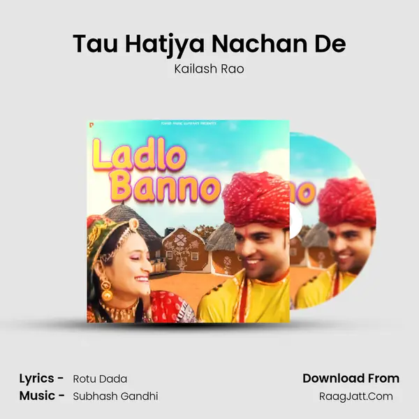 Tau Hatjya Nachan De mp3 song