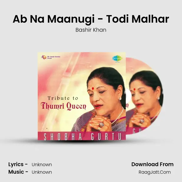 Ab Na Maanugi - Todi Malhar MP3 Song by Bashir Khan Cover