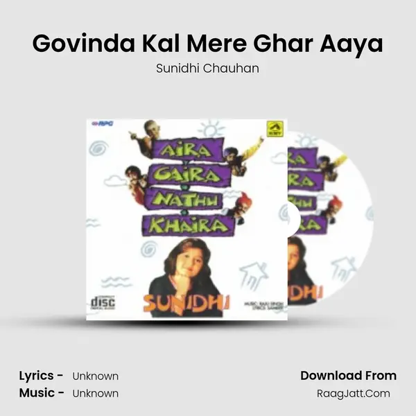 Govinda Kal Mere Ghar Aaya MP3 Song by Sunidhi Chauhan Cover