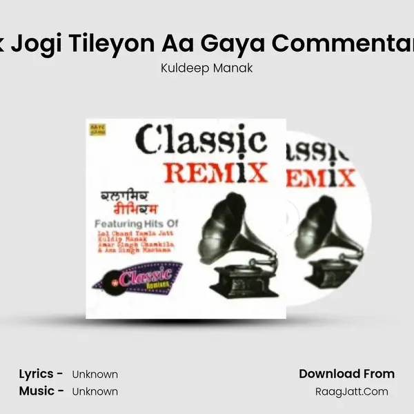Ek Jogi Tileyon Aa Gaya Commentary MP3 Song by Kuldeep Manak Cover