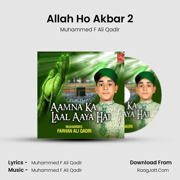Allah Ho Akbar 2 MP3 Song by Muhammed F Ali Qadir Cover